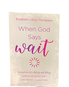 When God Says Wait Devotional