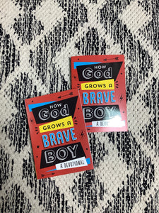 How God Grows A Brave Boy