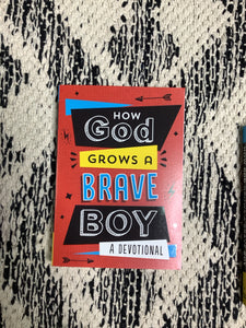 How God Grows A Brave Boy