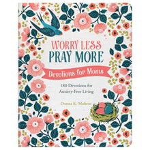 Load image into Gallery viewer, Worry Less, Pray More: Devotions for Moms
